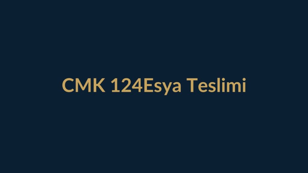 CMK 124 istenen eşyanın teslimi ve disiplin hapsi