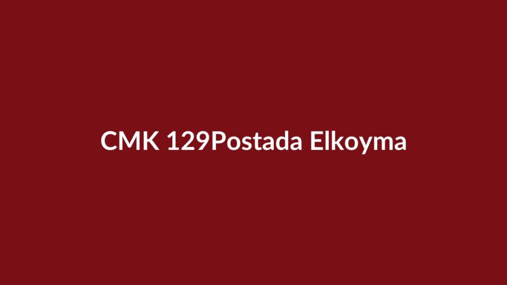 CMK 129 postada elkoyma, mektup, kargo ve paketlere elkoyma