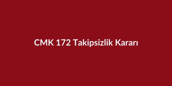 CMK 172 takipsizlik kararı başlıklı bordo kurumsal görsel