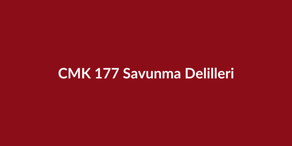 CMK 177 savunma delillerinin toplanması başlıklı bordo kurumsal görsel