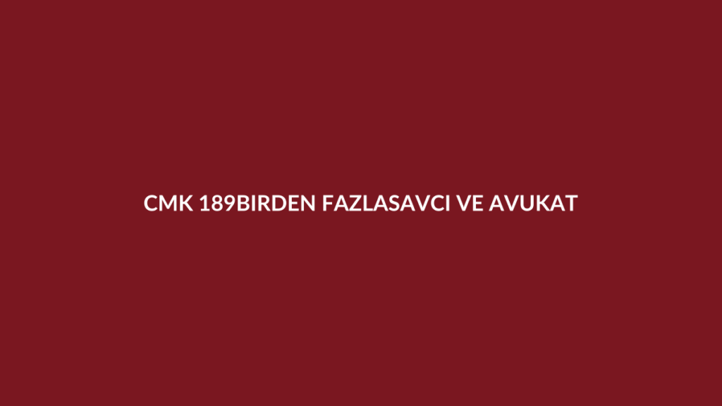 CMK 189 duruşmada birden fazla savcı ve avukat