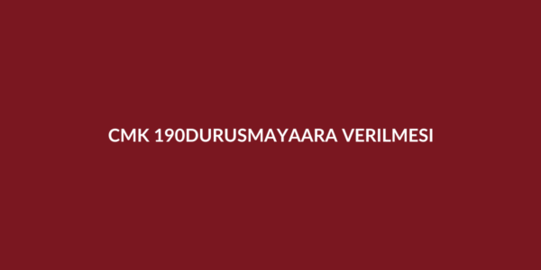 CMK 190 ceza duruşmasına ara verilmesi
