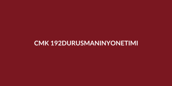 CMK 192 mahkeme başkanı veya hâkimin duruşmayı yönetme görevi