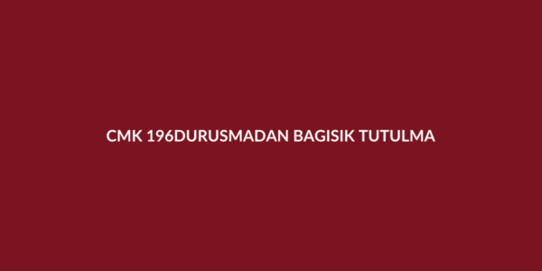 CMK 196 duruşmadan bağışık tutulma, istinabe ve SEGBİS