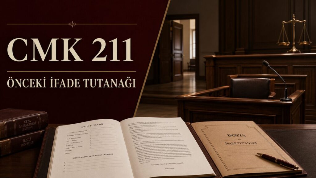 CMK 211 önceki ifade tutanağının okunabileceği hâller