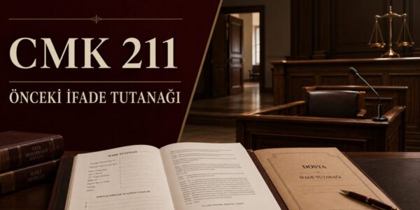CMK 211 önceki ifade tutanağının okunabileceği hâller